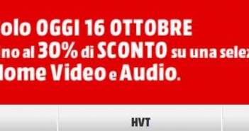 Sconti 30% Tv Home Video da Mediaworld oggi 16 ottobre