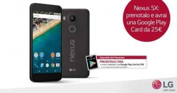 LG Nexus 5X regala Chromecast e 25€ credito Google Play
