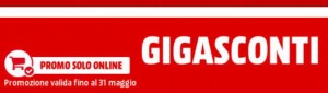 GigaSconti online su MediaWorld fino al 31 maggio